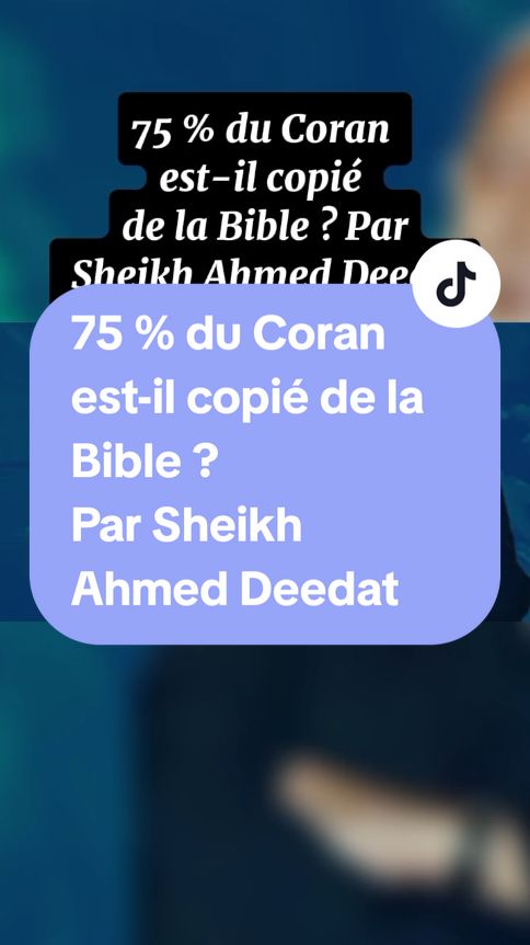 75 % du Coran est-il copié de la Bible ? Par Sheikh Ahmed Deeda   #CapCut  #lislamlaverite  #islamcitation  #leshistoiresdislam  #40JoursAvantLaMortIslam  #islammotivation  #lislamcestquoi  #rappelislamquireflechir  #islamfrancaisrappel 