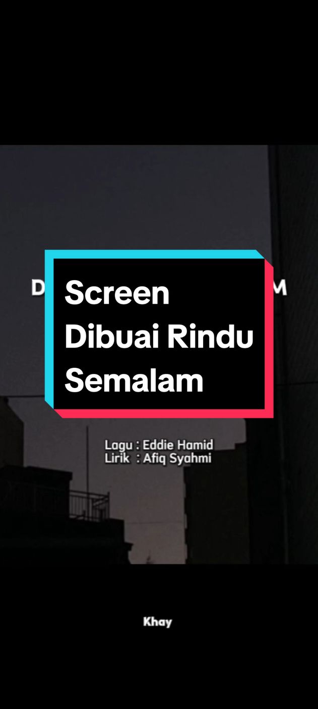 SCREEN | DIBUAI RINDU SEMALAM  #lagu #lirik #screen 