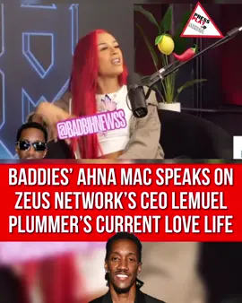 #pressplay▶️: #Baddies’ #AhnaMac spoke on #Zeus Network’s ceo #LemuelPlummer’s current love life. 🎥: @badbihnews 