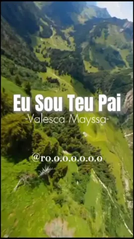 Eu Sou Teu Pai♪-Valesca Mayssa- #EuSouTeuPai #ValescaMayssa #Legenda #CapCut #Louvor #Gospel #musicaevangelica #Diferente #ForYou #diferente #fy #Fé #Foryouuuuuu 