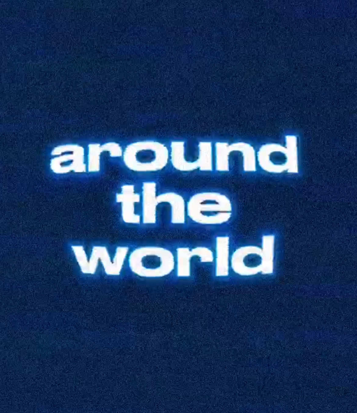 around the world  #slow #slowedsongs #slowed #lyrcis #fyp #dc #sing #sound #sounds #audio #karaoke #song #singing #edit #xybca #xyzbcafypシ #foryoupage #foryou #xyz #soundfromfav 