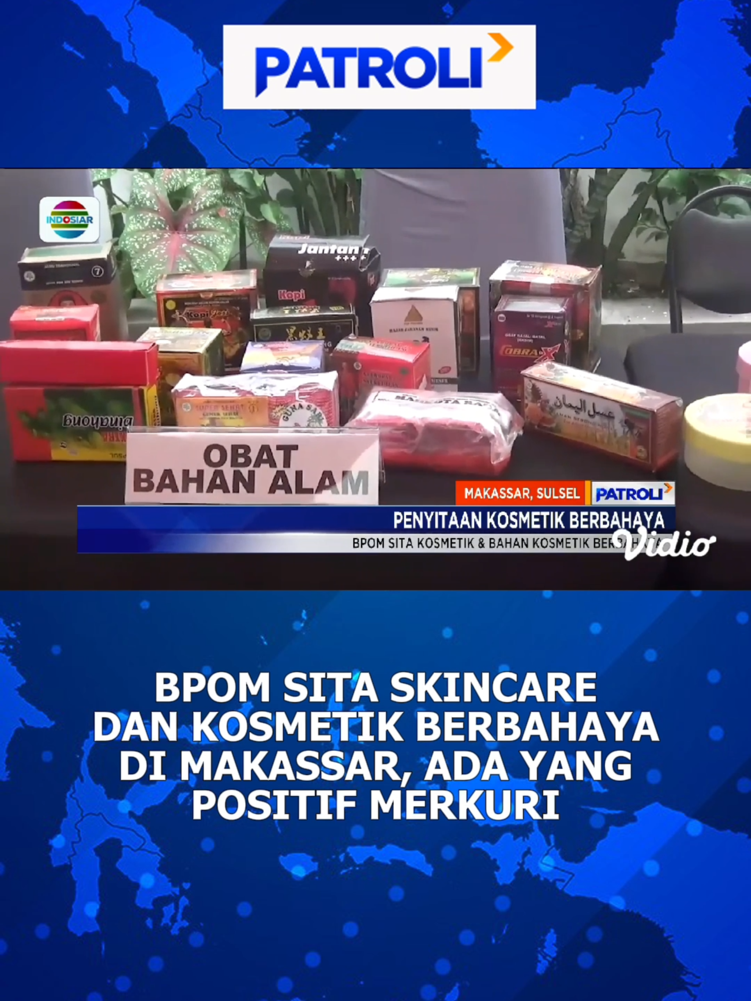 Usut tuntas mafia skincare dan kosmetik abal-abal! 🫵🏻😠 #skincare #kosmetik #kosmetikviral #skincareabalabal #bpom #bpomskincare #makassar #makassarinfo #NewsIndosiar #patroli #patroliindosiar #berita #tiktoknews #beritatiktok #beritaditiktok #tiktokberita #fyp #foryou #fypindonesia