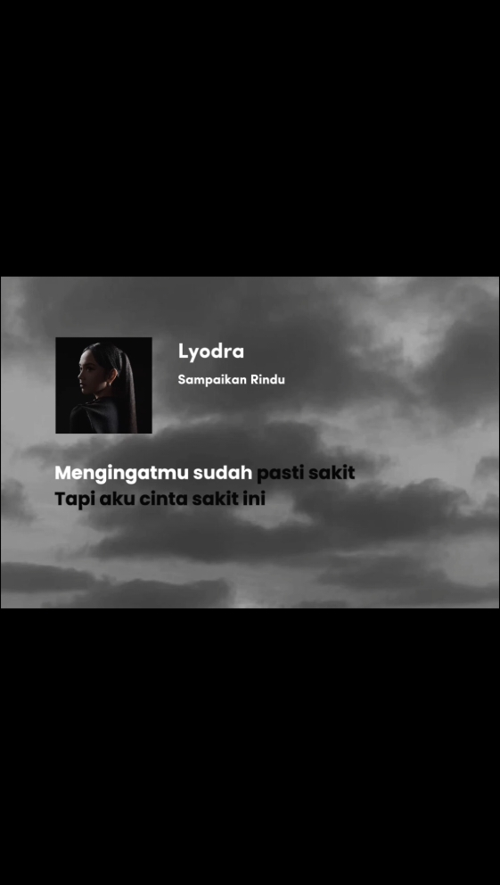 Sampaikan rindu padanya🥀. #Lyodra #sampaikanrindu #lyodramelangkah #liriklagu #karaoke #sadsong #rindu #galau #fypシ 