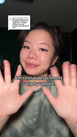 Replying to @2257 😀 6th retinal detachment surgery update  #rd #retinaldetachment  ps what i was trying to say at the start of the video (but couldnt because id cry lol) is that i rlly rlly genuinely appreciate all the sweet and thoughtful words of encouragement on all my RD videos, reading them has genuinely lifted my spirits and have made me feel less alone. I am sorry for not replying to all of them but its honestly just because i was/am feeling very emotionally overwhelmed and drained, and just reading the comments was making me cry so i wanted to avoid my feelings by not replying. Shitty excuse but i hope yall know that i appreciate all your kind words 🤍