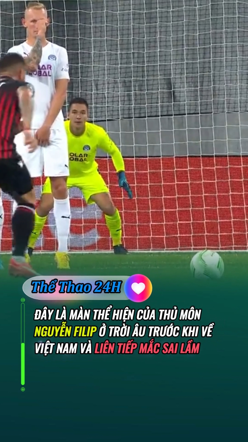 Nguyễn Filip rất khác khi ở Châu Âu#thethao24h #xuhuongtiktok #cauthubongda #lenxuhuong #bongdavietnam #vleague #nguyenfilip #czech #europaleague #vairalvideo 