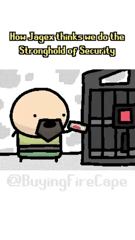 How Jagex thinks we do the Stronghold of Security #fyp #foryou #foryoupage #funny #meme #lol #animation #cartoon