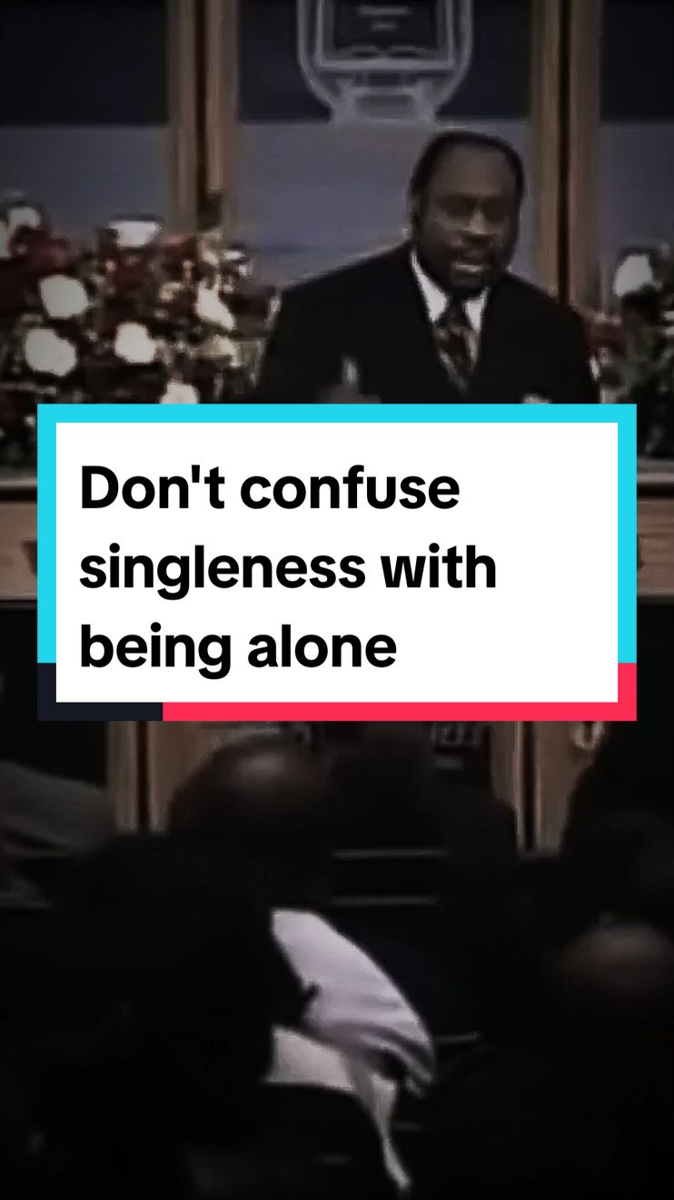 Don't confuse singleness with being alone.  #christiantiktok #motivationalvideo #relashionship #usa🇺🇸 