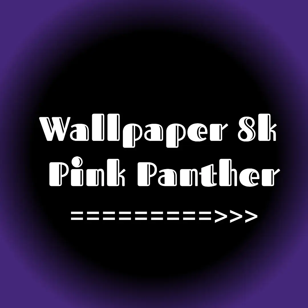 Wallpaper 8k #pink #pinkpanther #8k #wallpaper3d #capcut #fypシ #wallpaper4k #viral #unfreezemyacount #unfreeze 