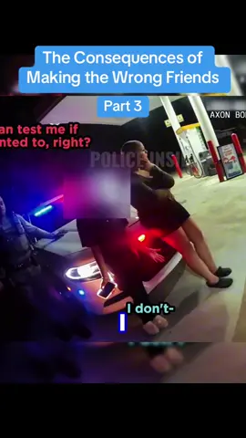 The Consequences of Making the Wrong Friends #cops #police #fyp #law #copsoftiktok #policeofficer #bodycam 