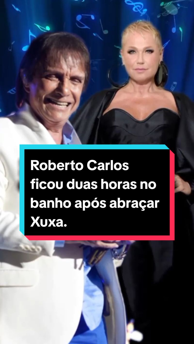 Roberto Carlos ficou duas horas no banho após abraçar Xuxa. #robertocarlos #xuxa #globo #fimdeano #famosos #polemica #toc #tv #musica #curiosidades 