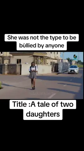 She was not the type to be bùllied by anyone#ataleoftwodaughters #virals #nollywoodmovies 