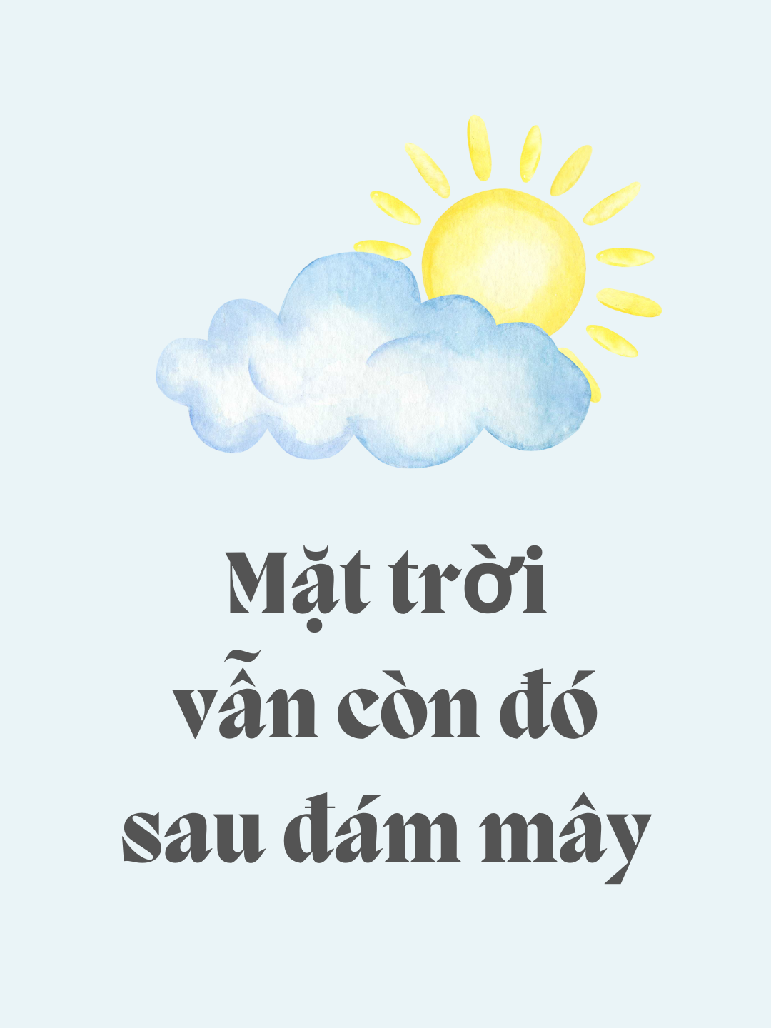 Mặt trời vẫn còn đó sau đám mây #SưÔngLàngMai #tríchdẫnhay #positivevibes