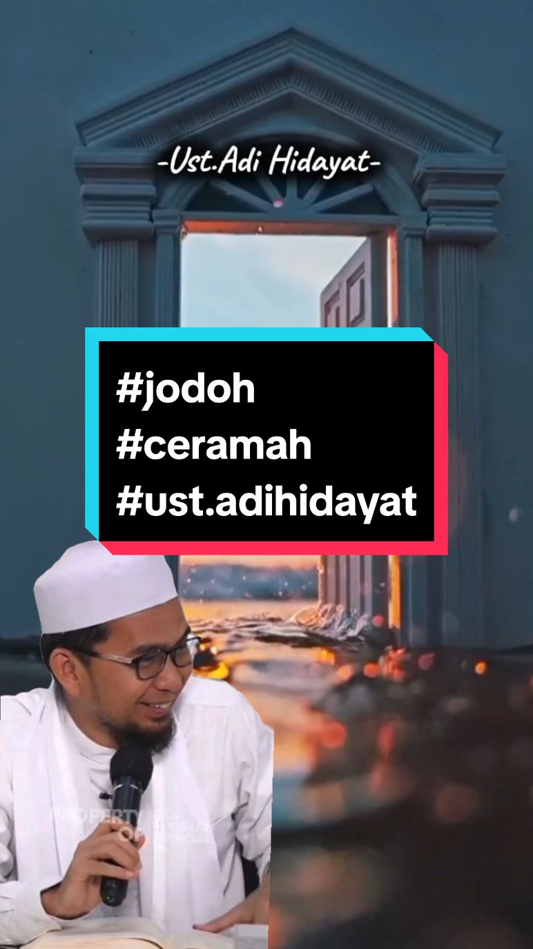 jodoh, ikhtiar buat mendapat pasangan jodoh terbaik#capcuttopcreator #ceramah #islam #kajianislam #ustadzadihidayat #jodoh #fypシ #fyppppppppppppppppppppppp #f 