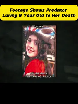 Footage Shows Predator Luring 8 Year Old to Her Death#cops #copsoftiktok #police #fyp #viral_video #trendingvideo #foryour