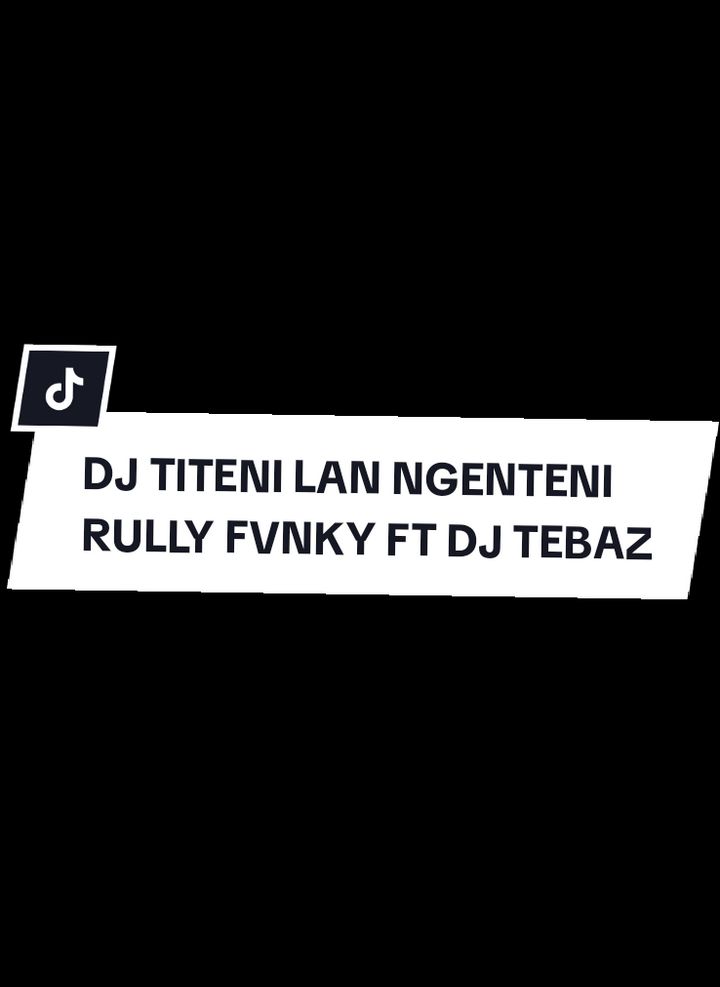 DJ TITENI LAN NGENTENI🎧🎧 remix ft @djtebaz_  #fyp #foryou #virall #barudakbandung #rullyfvnky #titenilanngenteni #liriklagu #musicremix #overlaylyrics #barudaknaga #soundkane #sundapride #djold #djfullbass #djslowed 