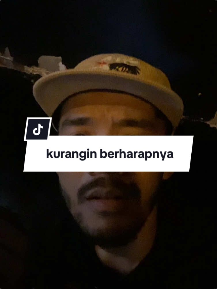 kurangin berharapnya woy