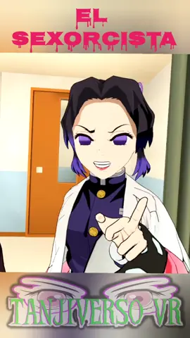 El Sexorcista! 🤣🤣 . . #TANJIRO #NEZUKO #kimetsunoyaiba #parodia #meme #latino #parati #fyp #shinobu #anime #rengoku #chisme 
