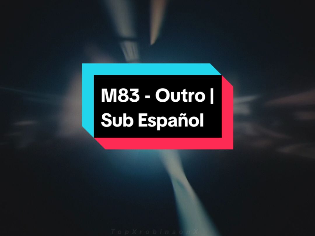 M83 - Outro (Sub Español) #m83 #mrrobot #m83outro #mrrobotedit #mrrobotelliot   #lyricsvideo #music #foryou #fffffffffffyyyyyyyyyyypppppppppppp 