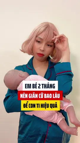 Bé 2 tháng giãn cữ bao lâu để con ăn hiệu quả #doandieuhoa #tresosinh #mevabe #daycontungu #chamconkhoahoc #timetructiep #taptibinhchobe #taptibinh 