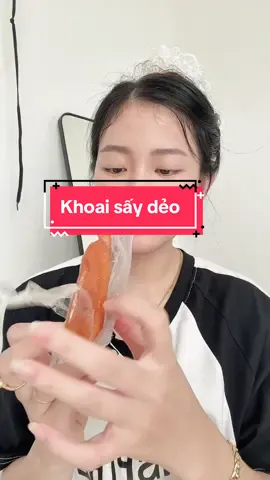 Khoai lang sấy dẻo #ăncungtiktok #xuhuong #anvat #khoailangsaydeo 