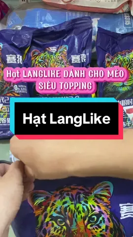 HẠT LANGLIKE DÀNH CHO MÈO SIÊU TOPPING ĐỘ ĐẠM CAO#xuhuong #goldpetsshop #langlike #hatchomeo #thinhhanh 