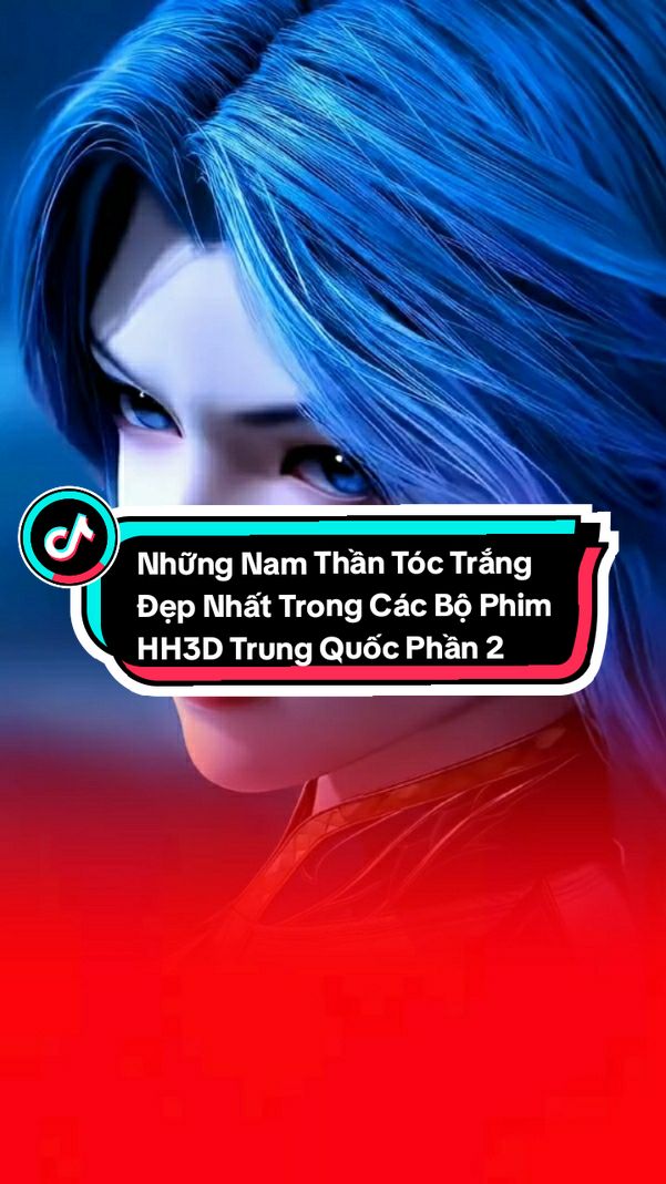 Những Nam Thần Tóc Trắng Đẹp Nhất Trong Các Bộ Phim HH3D Trung Quốc Phần 2 #hh3d #hh3dtq #hoathinh3d #hoathinh3dtrungquoc #tophh3d #viral 