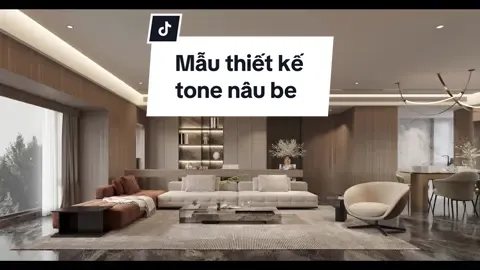 Mẫu thiết kế nội thất hiện đại tone nâu be - đẹp mê mẩn #noithat #thietkenoithat #cogainoithat #LearnOnTikTok #hocxaykenh #nhadep #xuhuong 