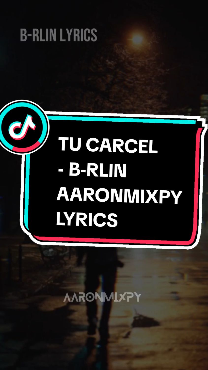 TU CARCEL - B-RLIN LYRICS #tucarcel #brlin #cumbiaargentina #viral #viraltiktok #lyricsmusic #aaronmixpy #foryou #djaaronmixpy #lascancionesqueteacompañandiaadia #delmomento #tucarcel  #lyricsmusic 