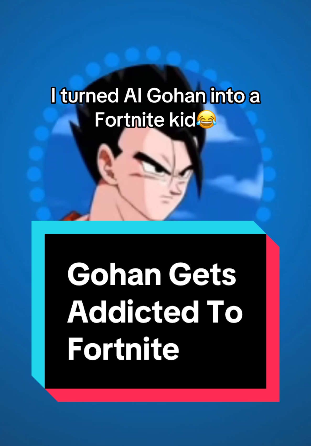 Replying to @guesty i saved AI Gohans fortnite addiction…#gohan #characterai #cai #funnymoments #fortnite  