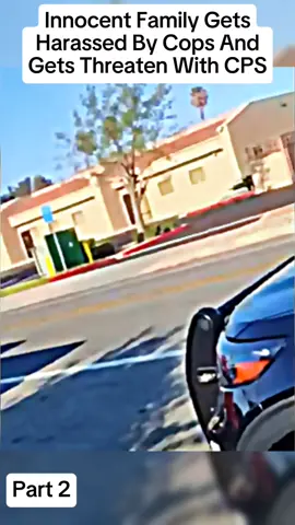 Innocent Family Gets Harassed By Cops And Gets Threaten With CPS#copsoftiktok #cops #fyp 