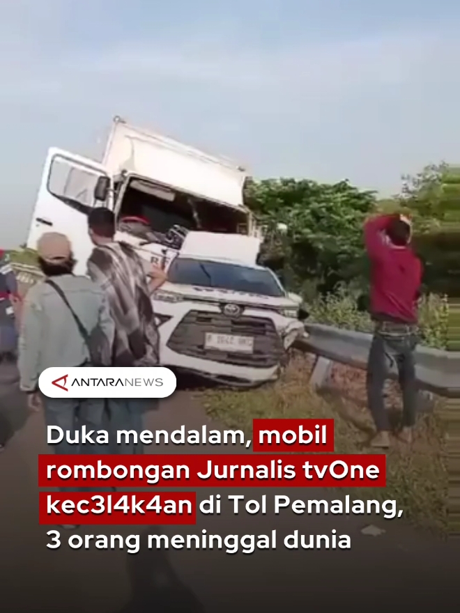 Duka mendalam, mobil rombongan Jurnalis tvOne kecelakaan di Tol Pemalang, 3 orang meninggal dunia #kabarduka #mobiltvone #jurnalistv #tolbatangpemalang #jurnalistvone #idbreakingnews #tolpemalang #tiktokberita #fyp #longervideos 