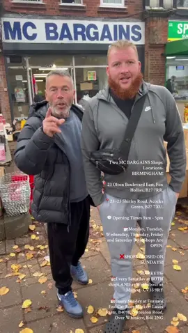 Two MC BARGAINS Shops: Locations- BIRMINGHAM! 📍23 Olton Boulevard East, Fox Hollies, B27 7RR.  📍23 -25 Shirley Road, Acocks Green, B27 7XU. 🕒 Opening Times 9am - 5pm 🗓️Monday, Tuesday, Wednesday, Thursday, Friday and Saturday Both Shops Are OPEN.  ❌SHOPS CLOSED ON SUNDAYS!! MARKETS-  📆Every Saturday at BOTH shops AND at Wellesbourne Market- CV35 9RY 📆Every Sunday at Furnace End Car Boot Market- Laxes Farm, B4098, Nuneaton Road, Over Whitacre, B46 2NG