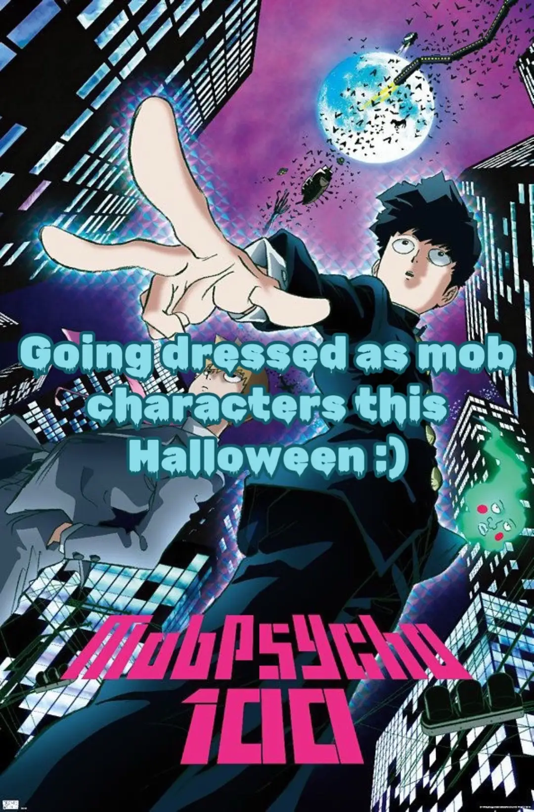 Oi mob #mobpsycho100 #reigenarataka #mobpsycho #reigensupremacy #mp100 #halloween 