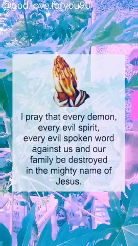 I  p r a y  t h a t  e v e r y  d e m o n  e v e r y  e v i l  s p i r i t ,...#pray#jesus#blessings#jesuloveyou#fyp#foryоu
