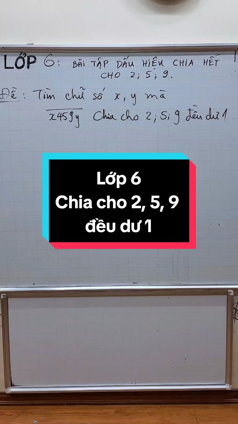 Toán lớp 6 - Tìm chữ số để số tự nhiên chia cho 2, 5, 9 đều dư 1#maths #LearnOnTikTok #thaygiangtoan 