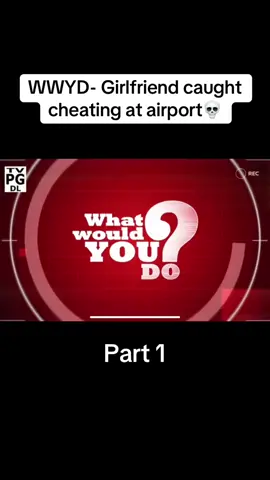 What would you do? #wwyd #show #cheating #airport #caughtoncamera #fy #fyp #foryoupage 
