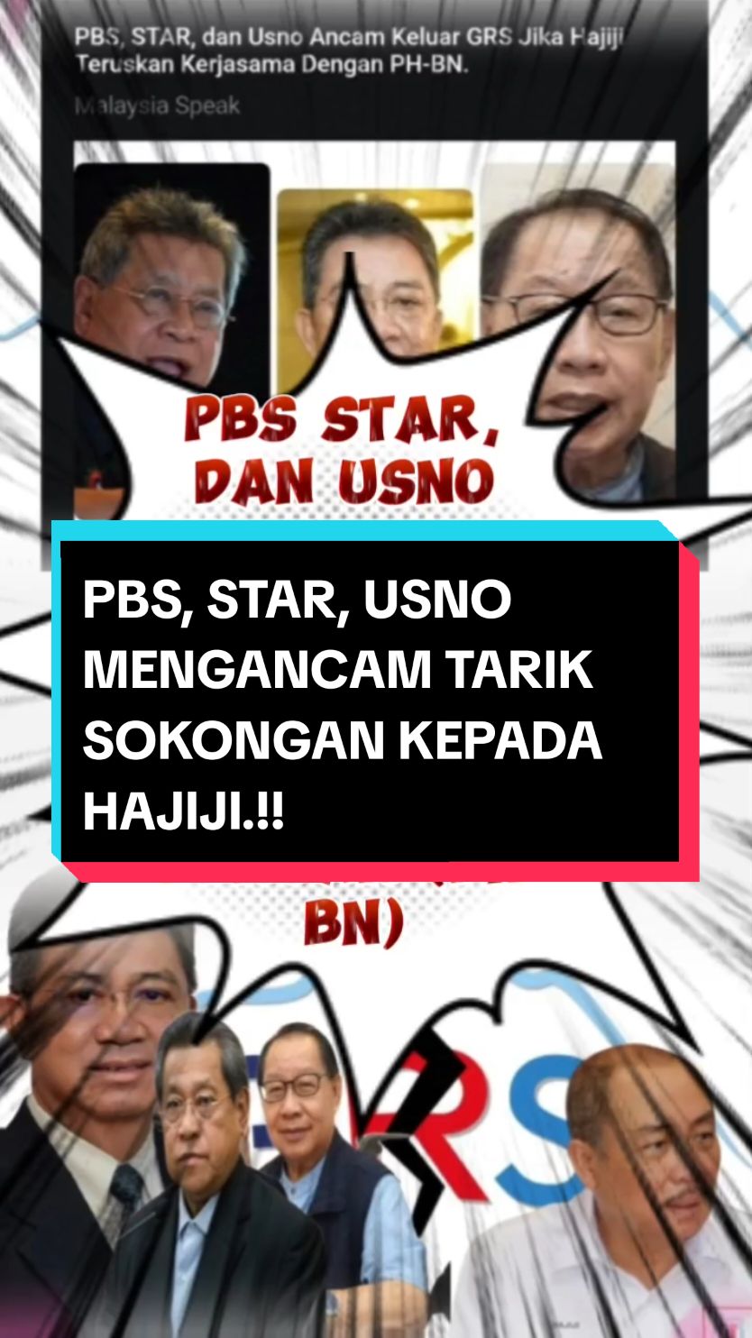 GRS SUDAH HANCUR.!! PBS, STAR DAN USNO UMUM AKAN TARIK SOKONGAN KEPADA HAJIJI SEKIRANYA TUNTUTAN MEREKA DIABAIKAN.! #sabah #sabahan #sabahantiktokers #sabahancrew_fams #sabahantiktok 