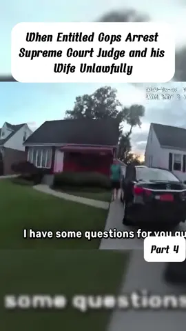 When Entitled Cops Arrest Supreme Court Judge and his Wife Unlawfully... part 4 #police #bodycam #copsusa #officersoftiktok #copsontiktok #arrest #copstv #policeman #Pursuit #policechase #policedashcam #dashcam