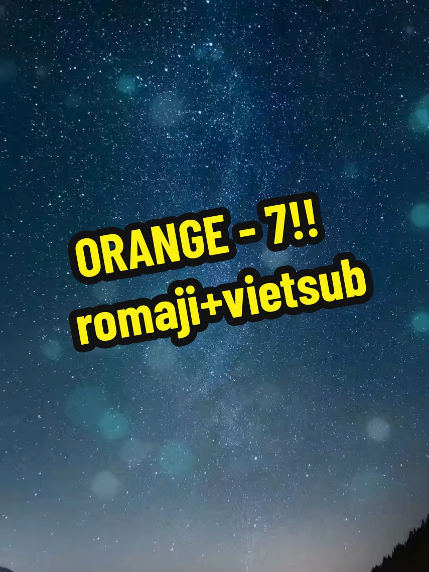 Trả lời @quocdung1k7 Orange - 7!! ( Romaji + vietsub ) cho mọi người cùng tập hát nha!  Thank all...🙇 #orange #coverbyyt #lyrics #cover #歌ってみた #オレンジ 