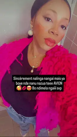 Sincèrement bo ndimela ngaiii Nalinga nangai mais ya boye nde nanu nazua teee goût n'a Elengiiiiiii oyo eza awa AVION MÈRE YABA PETITS ❤️ 💋 🙏