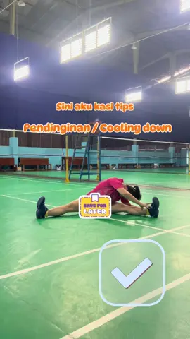 Share ke temen kalian yg jrg cooling down😁 #coolingdown #badminton #mbaktomboyyy #tips 