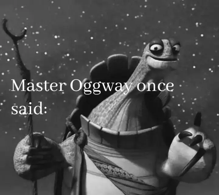 #deep #true #real #masterOogway # #worldwide #everywhere #kungfupanda  #mutantwords #omotivee #quotes  #foryourpage #fypage #fypviral 