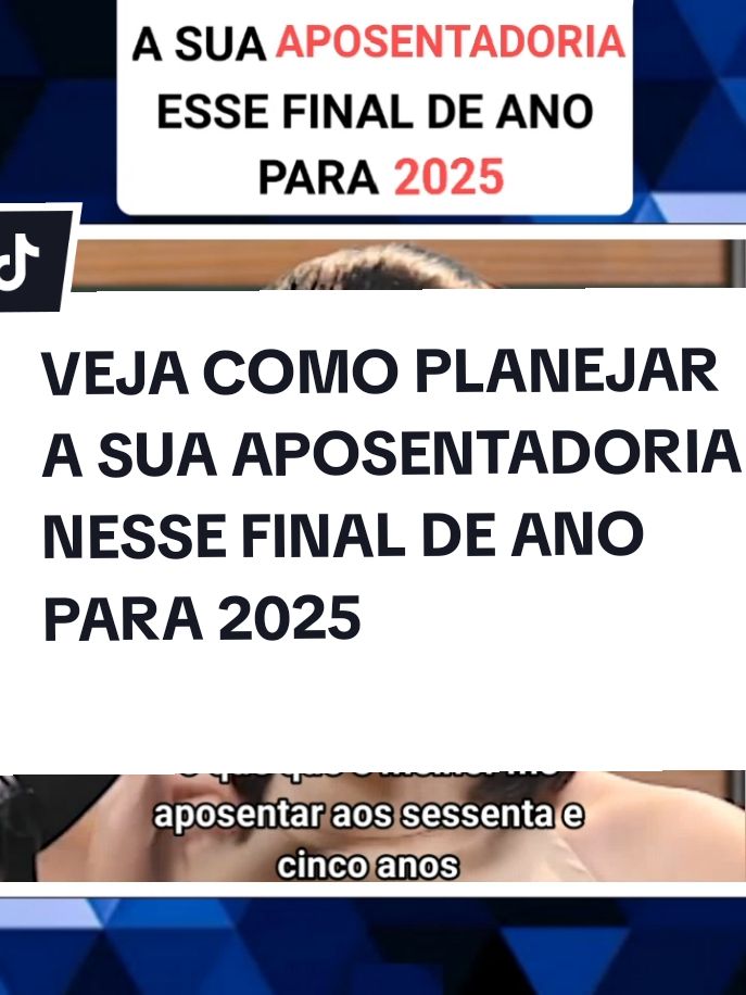 VEJA COMO PLANEJAR A SUA APOSENTADORIA PARA 2025 #aposentados #pensionistas #bpcloas #seguradosdoinss #previdenciasocial 