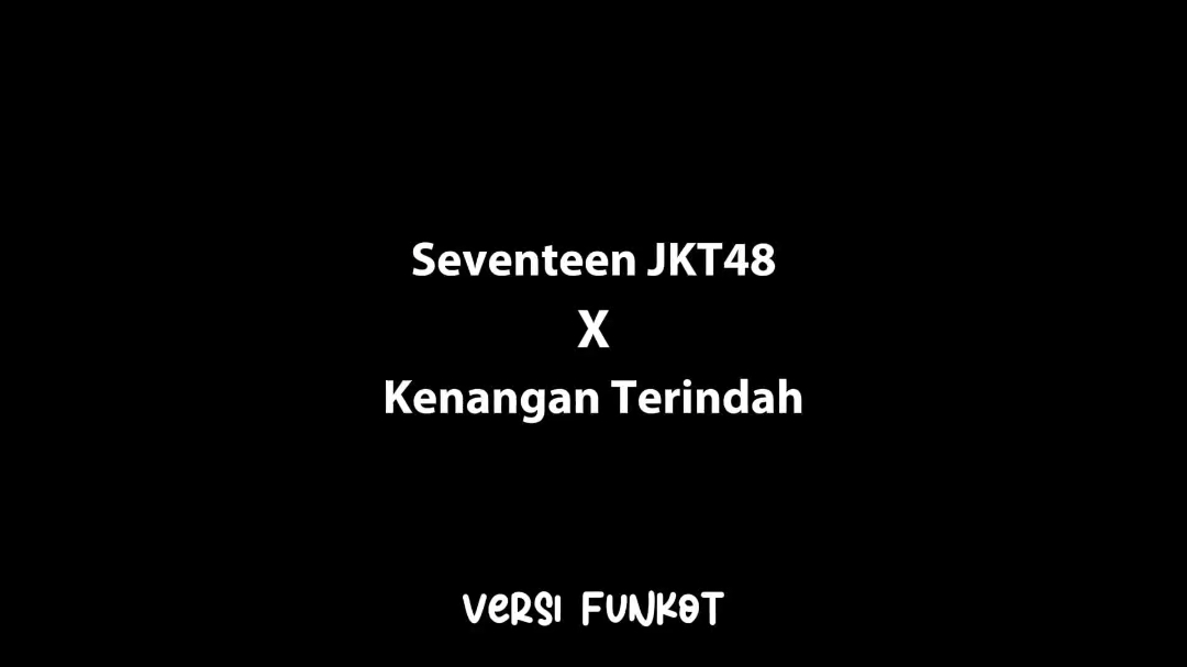 Seventeen JKT48 x Kenangan Terindah Versi funkot #overlaylyrics #liriklagu #seventeenjkt48 #kenanganterindah #funkotremix #songlyrics #creatorsearchinsights #fyp #xyzbca 