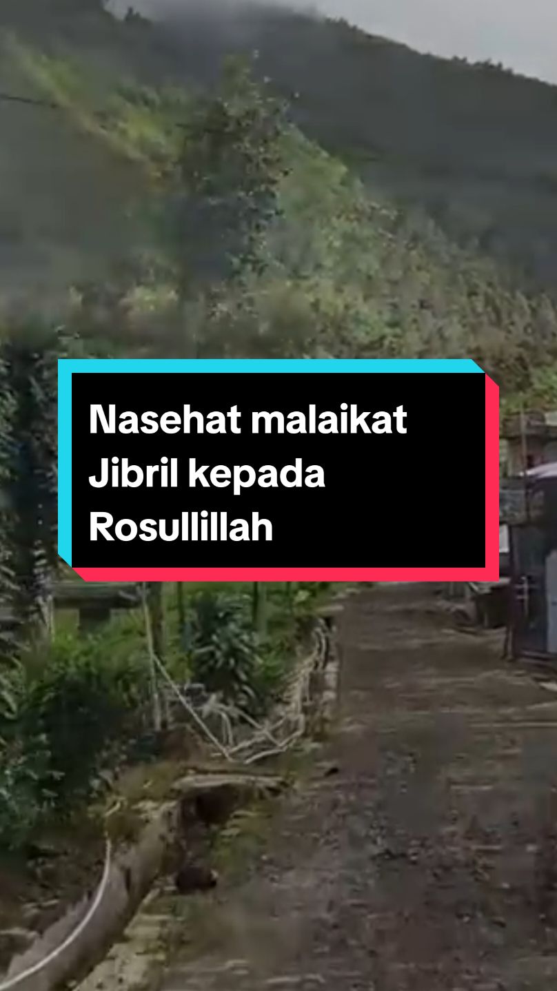 Nasehat malaikat Jibril kepada Rosullillah #Doa #MotivasiDiri #fypシ゚viral 