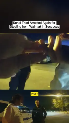 Serial Thief Arrested Again for Stealing from Walmart in Secaucus - Part 2/2 #cops #police #crime #copsoftitktok #bodycam #911
