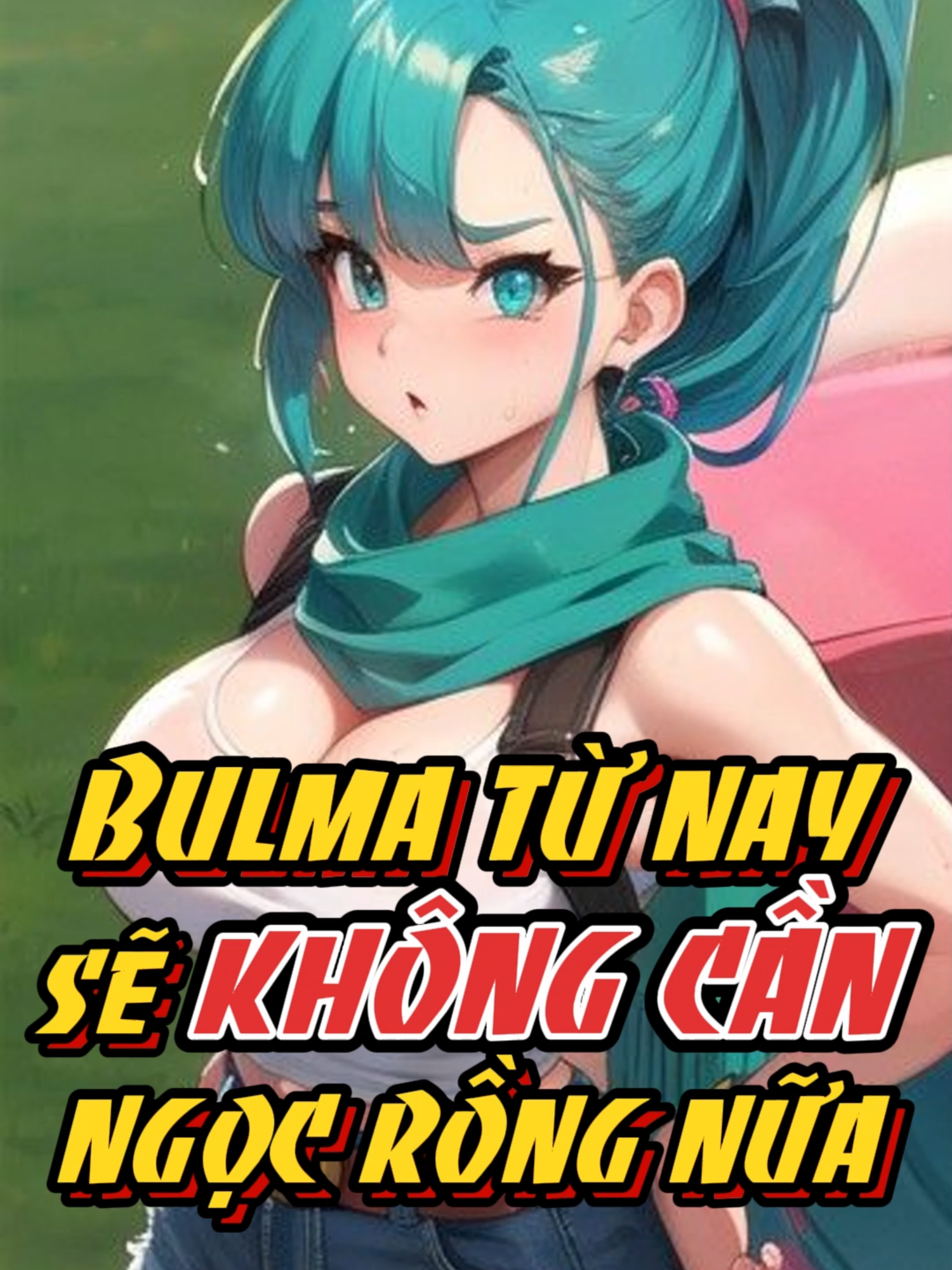 Từ nay chị sẽ trẻ đẹp bằng cách khác #dragonballdaima #dragonball #WIBUClub #anime #7vienngocrong #Bulma