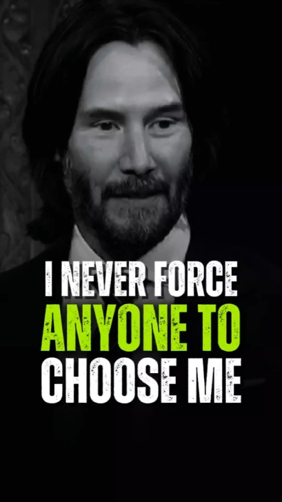 I never force anyone to choose me 💬 Keanu Reeves Best Motivational Quotes 🔊 #motivation #Keanureeves #keanureevesmotivation  #motivationalquotes #hustlehard #powerfulquotes #quotelife #mindsetmatters #motivationalpage #hustle #mindset 