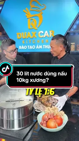 30 lít mà dùng 10kg xương là đúng hay sai?  #cotphotho #LearnOnTikTok #khoinghiep #anhcgr #duaxcar_kitchen 