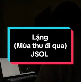 Lặng (Mùa thu đi qua) #lang #muathudiqua #jsol #fyp #cover #hathocungchang 